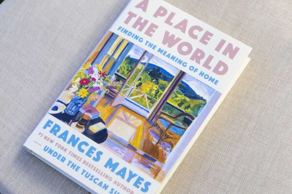 Frances Mayes latest book, "A Place in the World: Finding the Meaning of Home."